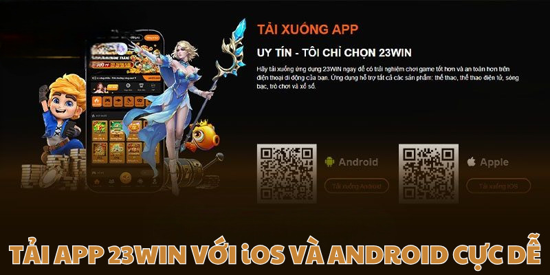 Tải app 23WIN với hai hệ điều hành cực dễ dàng