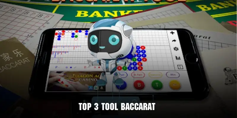 Khám phá 3 tool baccarat dễ dàng sử dụng và hiệu quả