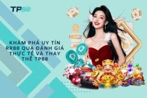 Khám phá uy tín RR88 qua đánh giá thực tế và thay thế TP88